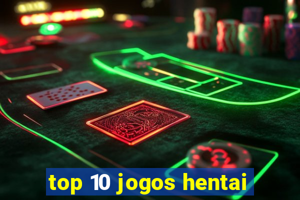 top 10 jogos hentai